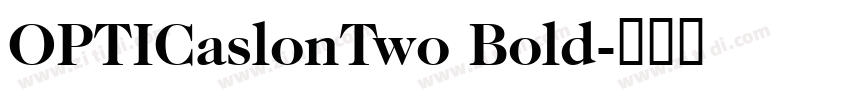 OPTICaslonTwo Bold字体转换
